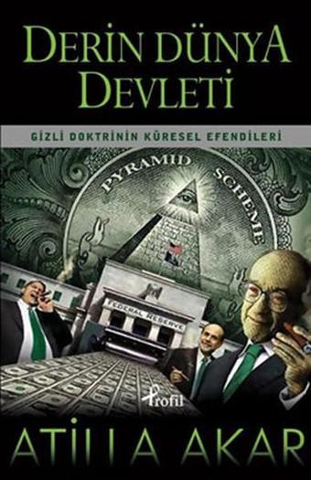 Derin Dünya Devleti - Atilla Akar - Profil Kitap Yayınevi