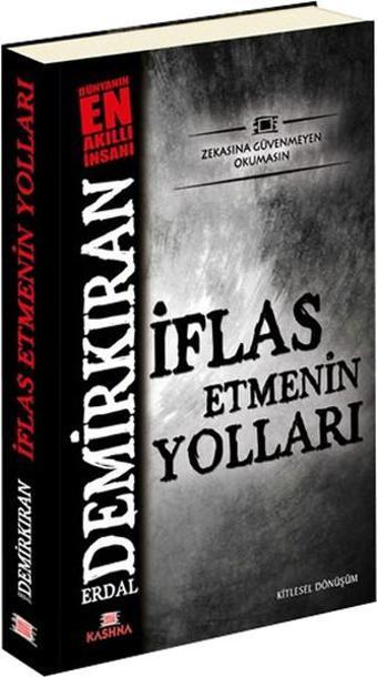 İflas Etmenin Yolları - Erdal Demirkıran - Kashna Kitap Ağacı