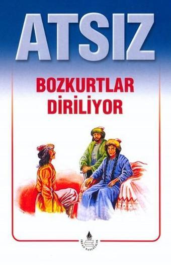 Atsız - Bozkurtlar Diriliyor - Hüseyin Nihal Atsız - İrfan Yayıncılık