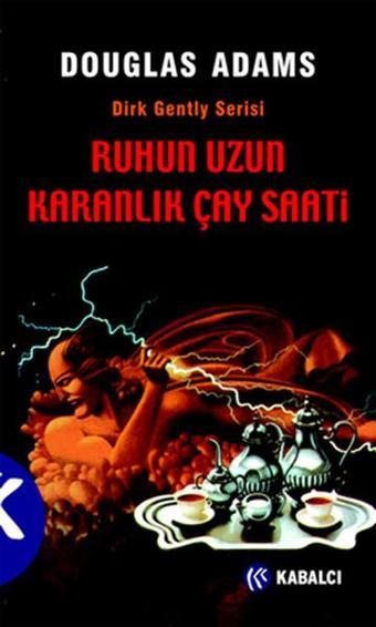 Ruhun Uzun Karanlık Çay Saati - Douglas Adams - Kabalcı Yayınevi