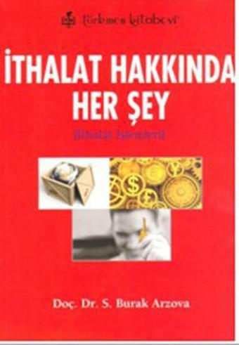 İthalat Hakkında Herşey - Kolektif  - Türkmen Kitabevi