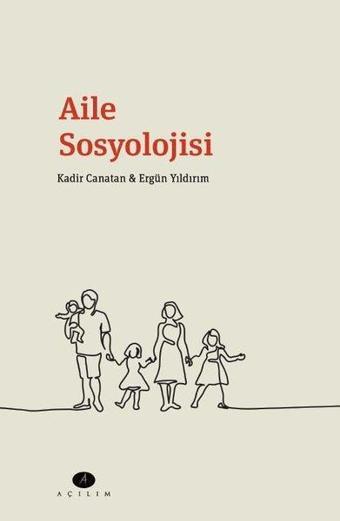 Aile Sosyolojisi - Kadir Canatan - Açılım Kitap