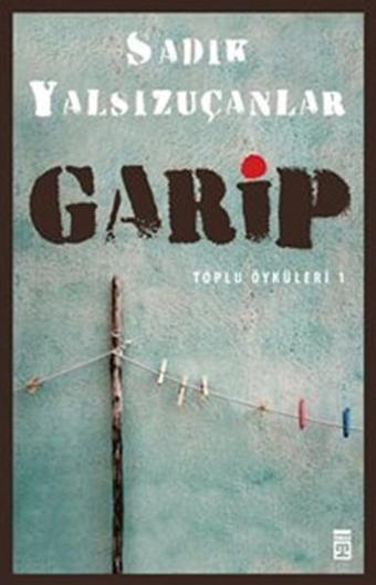 Garip - Sadık Yalsızuçanlar - Timaş Yayınları