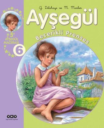 Ayşegül - Becerikli Prenses (5 Ayşegül Macerası) 6 - Yapı Kredi Yayınları