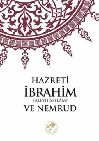 Hazreti İbrahim (Aleyhisselam) ve Nemrud - Kolektif  - Fazilet Neşriyat