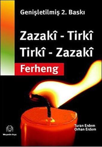 Zazaca Türkçe / Türkçe Zazaca Sözlük - Kolektif  - Arya Yayıncılık