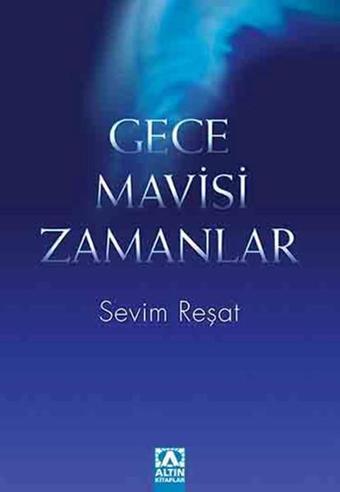 Gece Mavisi Zamanlar - Sevim Reşat - Altın Kitaplar