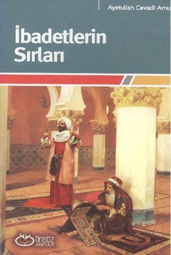 İbadetlerin Sırları - Abdullah Cevadi Amuli - Önsöz Yayıncılık