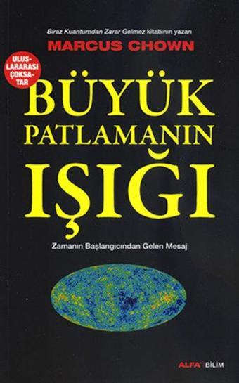 Büyük Patlamanın Işığı - Marcus Chown - Alfa Yayıncılık