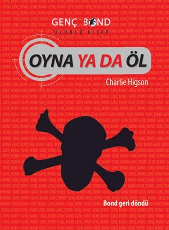 Oyna Ya Da Öl - Genç Bond 3. Kitap - - Charlie Higson - Tudem Yayınları