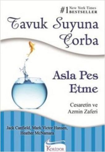 Tavuk Suyuna Çorba - Asla Pes Etme - Jack Canfield - Koridor Yayıncılık
