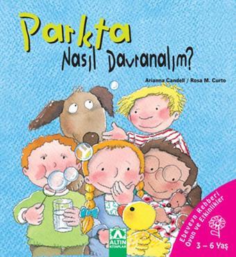 Nasıl Davranalım Dizisi - Parkta - Rosa M. Curto - Altın Kitaplar