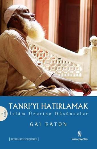 Tanrı'yı Hatırlamak - Gai Eaton - İnsan Yayınları