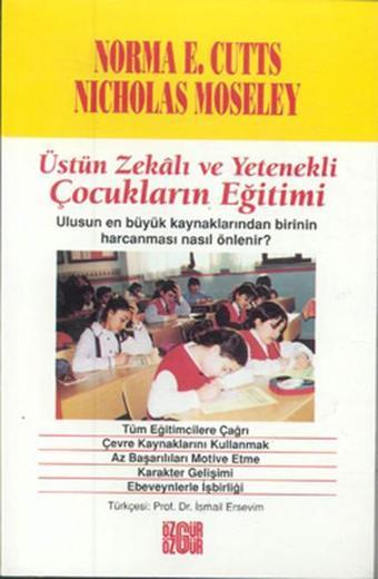 Üstün Zekalı ve Yetenekli Çocukların Eğitimi - Nicholas Moseley - Özgür Yayınları