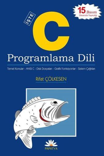 C Programlama Dili - Rifat Çölkesen - Papatya Bilim