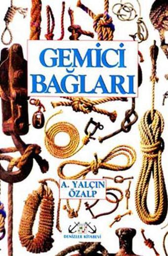 Gemici Bağları - Özalp A. Yalçın - Denizler Kitabevi