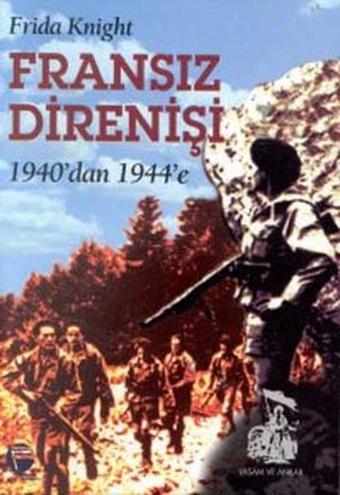 Fransız Direnişi (1940'tan 1944'e) - Frida Knight - Belge Yayınları