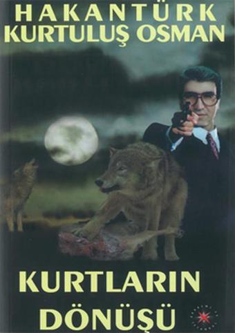 Kurtların Dönüşü - Hakan Türk - Akademi - Hakan Türk