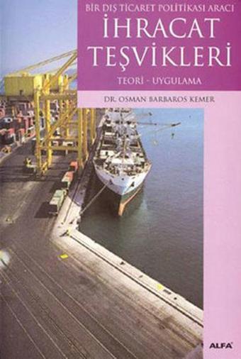 İhracat Teşvikleri/Teori-Uygulama - Alfa Yayıncılık
