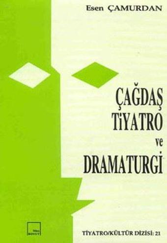 Çağdaş Tiyatro ve Dramaturgi - Esen Çamurdan - Tema Vakfı Yayınları