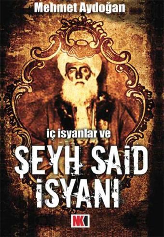 İç İsyanlar ve Şeyh Said İsyanı - Mehmet Aydoğan - NoktaKitap