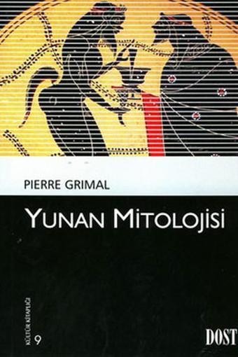 Yunan Mitolojisi-Kültür Kitaplığı 9 - Pierre Grimal - Dost Kitabevi