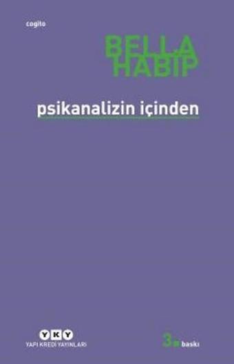 Psikanalizin İçinden - Bella Habip - Yapı Kredi Yayınları