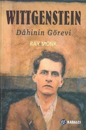 Wittgenstein-Dahinin Görevi - Ray Monk - Kabalcı Yayınevi