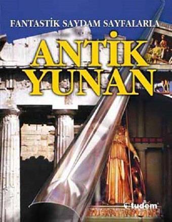 Fantastik Saydam Sayfalarla - Antik Yunan - Tudem Yayınları
