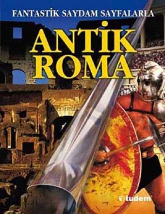 Fantastik Saydam Sayfalarla - Antik Roma - Tudem Yayınları