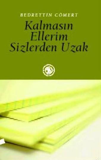 Kalmasın Ellerim Sizlerden Uzak - Bedrettin Cömert - Deki Yayınevi