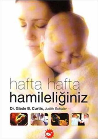 Hafta Hafta Hamileliğiniz - Beyaz Balina Yayınları
