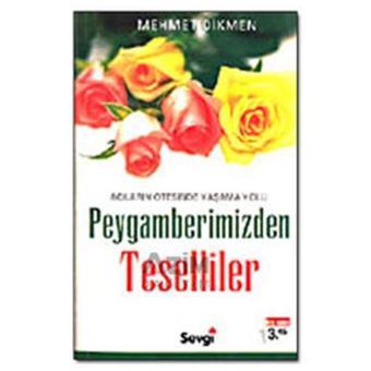 Peygamberimizden Teselliler - Mehmet Dikmen - Sevgi Yayınları