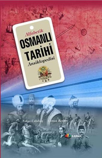 Alfabetik Osmanlı Tarihi Asiklopedisi - Tolga Uslubaş - Karma Kitaplar Yayınevi