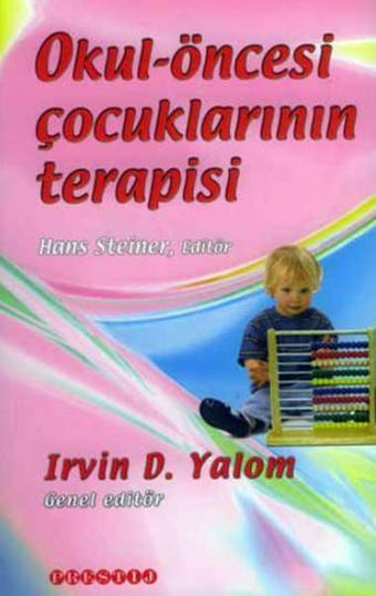 Okul Öncesi Çocukların Terapisi - Irvin D. Yalom - Prestij Yayınları