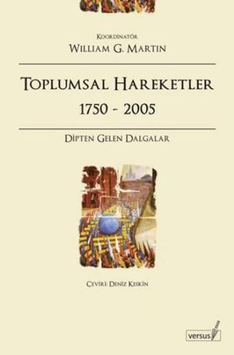 Toplumsal Hareketler 1750-2005 - William G. Martin - Versus