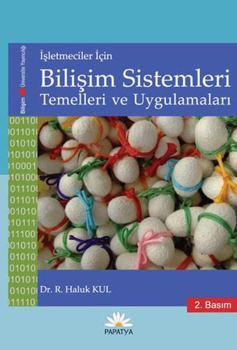 Bilişim Sistemleri Temelleri ve Uygulamaları - Haluk Kul - Papatya Bilim