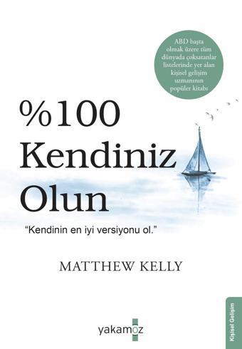 100 Kendiniz Olun! - Matthew Kelly - Yakamoz Yayınları