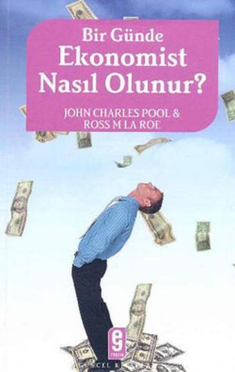 Bir Günde Ekonomist Nasıl Olunur ? - John Charles Pool - Etkileşim