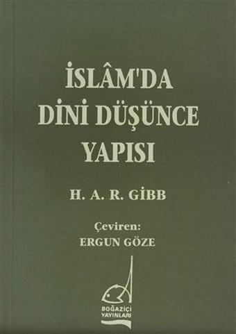 İslam'da Dini Düşünce Yapısı - H.R. Gibb - Boğaziçi Yayınları