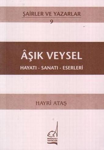 Aşık Veysel Hayatı - Sanatı - Eserleri - Hayri Atlas - Boğaziçi Yayınları