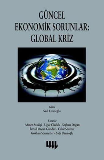 Güncel Ekonomik Sorunlar : Global Kriz - Uğur Civelek - Literatür Yayıncılık