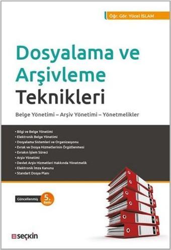 Dosyalama ve Arşivleme Teknikleri - Yücel İslam - Seçkin Yayıncılık