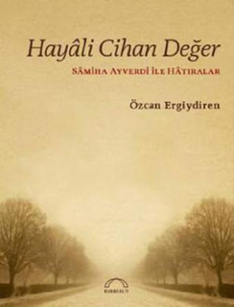 Hayali Cihan Değer - Özcan Ergiydiren - Kubbealtı Neşriyatı