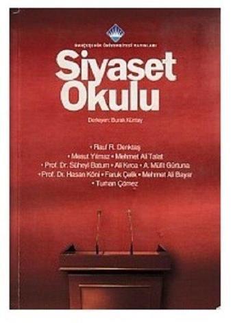 Siyaset Okulu - Burak Küntay - Bahçeşehir Üni.Yayınları