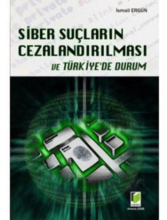 Siber Suçların Cezalandırılması ve Türkiye'de Durum - Adalet Yayınları