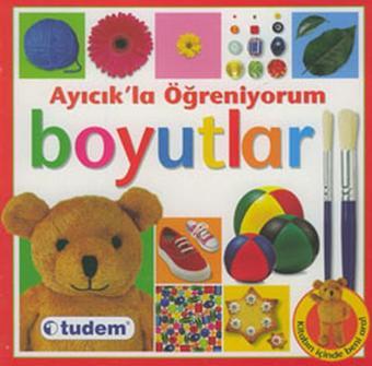 Ayıcık'la Öğreniyorum - Boyutlar - Tudem Yayınları