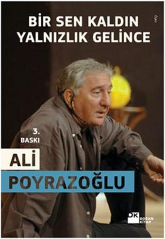 Bir Sen Kaldın Yalnızlık Gelince - Doğan Kitap