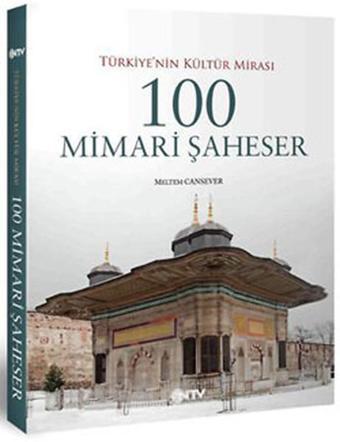 Türkiye'nin Kültür Mimarisi 100 Mimari Şaheser - Meltem Cansever - NTV