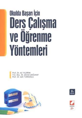 Okulda Başarı İçin Ders Çalışma ve Öğrenme Yöntemleri - Adil Türkoğlu - Seçkin Yayıncılık